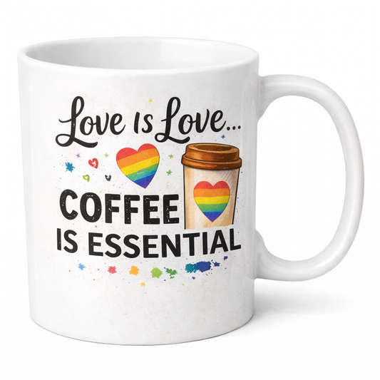 Love Is Love… Coffee Is Essential
